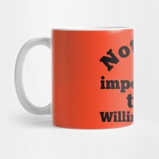 Nothing is impossible to a willing heart Mug